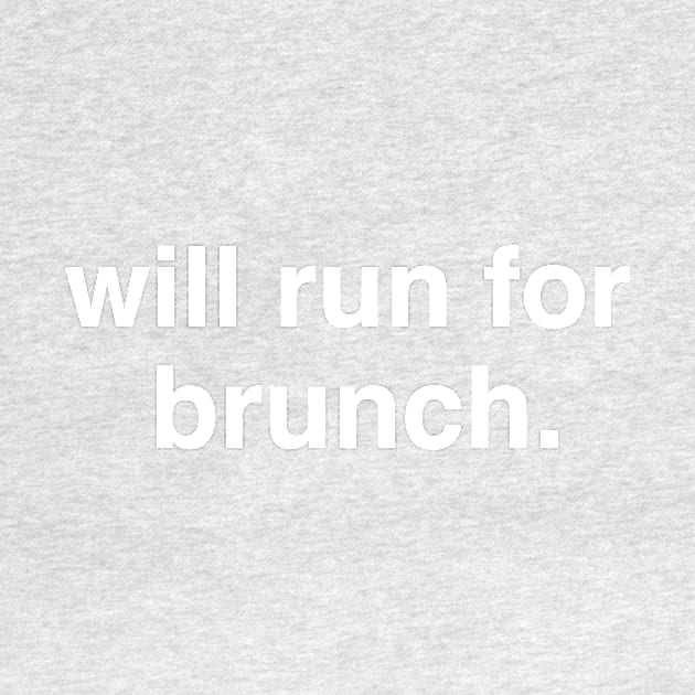 Will Run For Brunch. by PodDesignShop